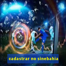 cadastrar no sinebahia